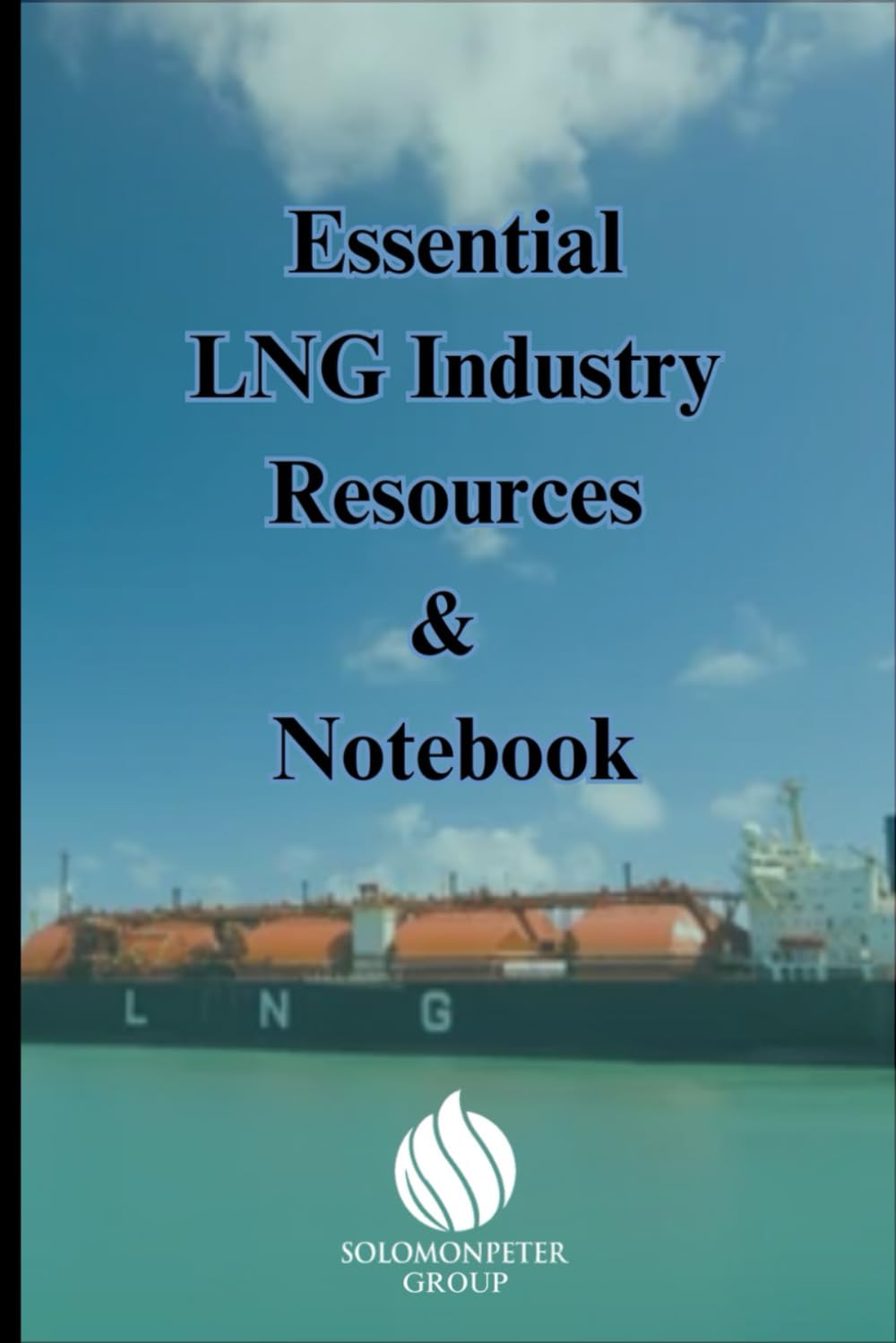 Essential LNG Industry Resources & Notebook